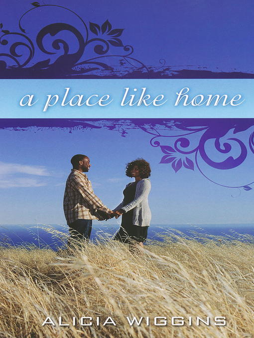 Title details for A Place Like Home by Alicia Wiggins - Available